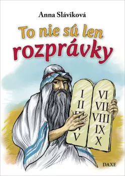 To nie sú len rozprávky : biblické príbehy pre deti Dokud Zásoby Vydrží