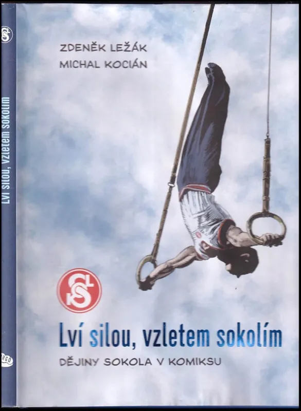 Lví silou, vzletem sokolím : dějiny Sokola v komiksu Dokud Zásoby Vydrží
